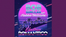 Смотреть клип Electrico Romantico - Роберт "Робби" Питер Уильямс (Robert «Robbie» Peter Williams)
