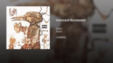 Innocent Bystander – Korn – Корн – 