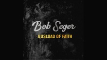 Busload of Faith - Bob Seger