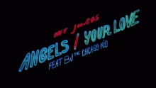 Смотреть клип Angels / Your Love - Mr Jukes