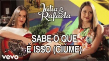 Смотреть клип Sabe O Que É Isso (Ciúme) - Júlia & Rafaela