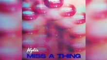 Miss a Thing - Ка́йли Энн Мино́уг (Kylie Ann Minogue)