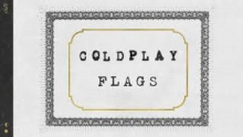 Смотреть клип Flags - Coldplay