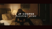 Смотреть клип Passport Home - JP Cooper