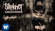 Смотреть клип Sarcastrophe - Slipknot