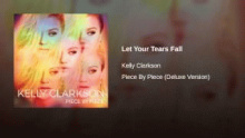 Let Your Tears Fall – Kelly Clarkson – Келли Кларксон – 