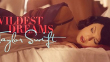 Смотреть клип Wildest Dreams -  Taylor Swift