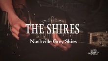 Смотреть клип Nashville Grey Skies - The Shires
