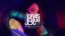We Could Go Back – Jonas Blue –  – 