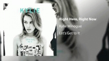 Right Here, Right Now – Kylie Minogue – кайли миног миноуг – 