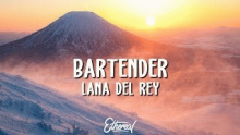 Смотреть клип Bartender - Lana Del Rey