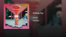 Смотреть клип Finding You - Кеша Роуз Себерт (Kesha Rose Sebert)