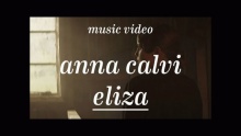 Смотреть клип Eliza - Anna Calvi