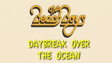 Смотреть клип Daybreak Over The Ocean (Lyric Video) - The Beach Boys