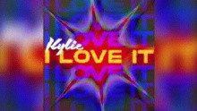 Смотреть клип I Love It - Ка́йли Энн Мино́уг (Kylie Ann Minogue)