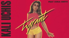 Tyrant - Kali Uchis
