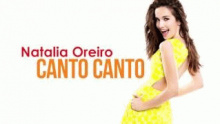 Canto Canto – Natalia Oreiro – Наталия Орейро – 