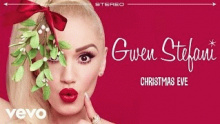 Смотреть клип Christmas Eve - Гвен Рене́ Стефа́ни (Gwen Renee Stefani)