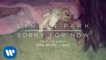 Смотреть клип Sorry for Now - Linkin Park