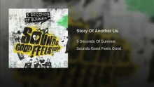 Смотреть клип Story Of Another Us - 5 Seconds of summer