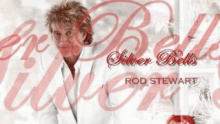 Смотреть клип Silver Bells - Родерик Дэвид «Род» Стюарт (Roderick David "Rod" Stewart)