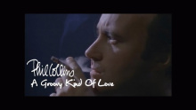 Смотреть клип A Groovy Kind Of Love - Phil Collins