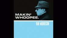 Смотреть клип Makin’ Whoopee - Van Morrison