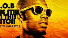 Смотреть клип We Still In This Bitch (feat. T.I. and Juicy J) - B.o.B.