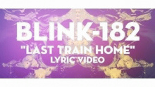 Смотреть клип Last Train Home - Blink-182