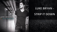 Strip It Down - Luke Bryan