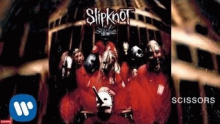 Scissors – Slipknot – Слипкнот слип кнот – 