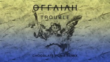 Trouble - offaiah