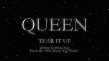 Tear It Up – Queen –  – 