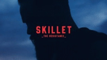 Смотреть клип The Resistance - Skillet