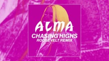 Смотреть клип Chasing Highs - ALMA