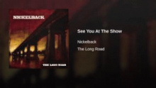 Смотреть клип See You at the Show - Nickelback