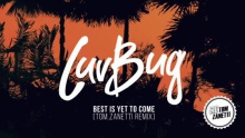 Best Is Yet To Come – LuvBug –  – 