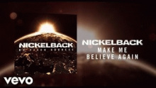 Смотреть клип Make Me Believe Again - Nickelback