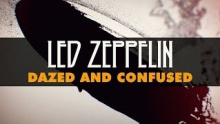 Dazed and Confused – Led Zeppelin –  – 