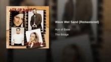 Смотреть клип Wave Wet Sand - Ace Of Base
