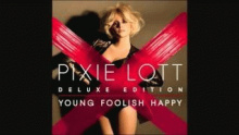 The Thing I Love – Pixie Lott – Пиxие Лотт – 