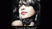 Love Is Found - Sade
