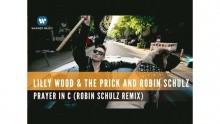 Prayer In C - Lilly Wood, The Prick, Robin Schulz