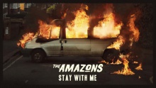 Смотреть клип Stay With Me - The Amazons