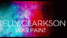 Смотреть клип War Paint - Келли Кларксон (Kelly Brianne Clarkson)