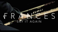 Say It Again - Frances