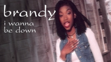 Смотреть клип I Wanna Be Down - Brandy