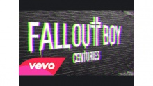 Смотреть клип Centuries - Fall Out Boy
