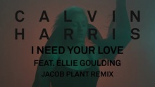 Смотреть клип I Need Your Love - Calvin Harris, Ellie Goulding
