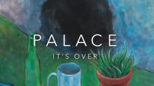 It's Over - Palace